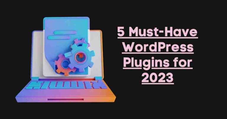 5 must-have-wordpress-plugins-for-2023