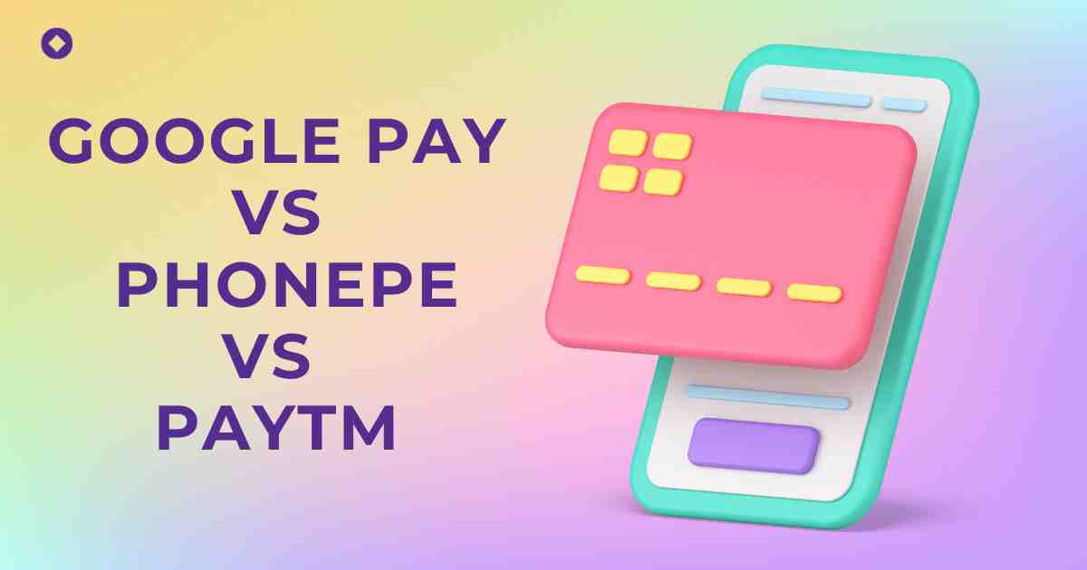 Google-pay-vs- phonepe-vs-paytm- features-and-benefits