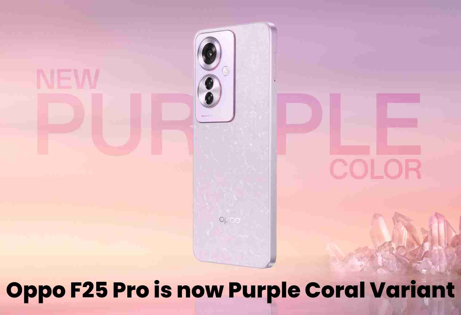 Oppo f25 pro is now purple coral variant