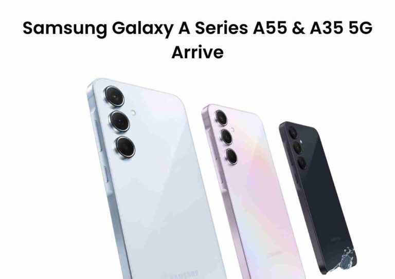 Samsung galaxy a series expands: a55 & a35 5g arrive