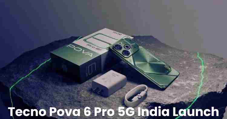 Tecno pova 6 pro 5g india launch