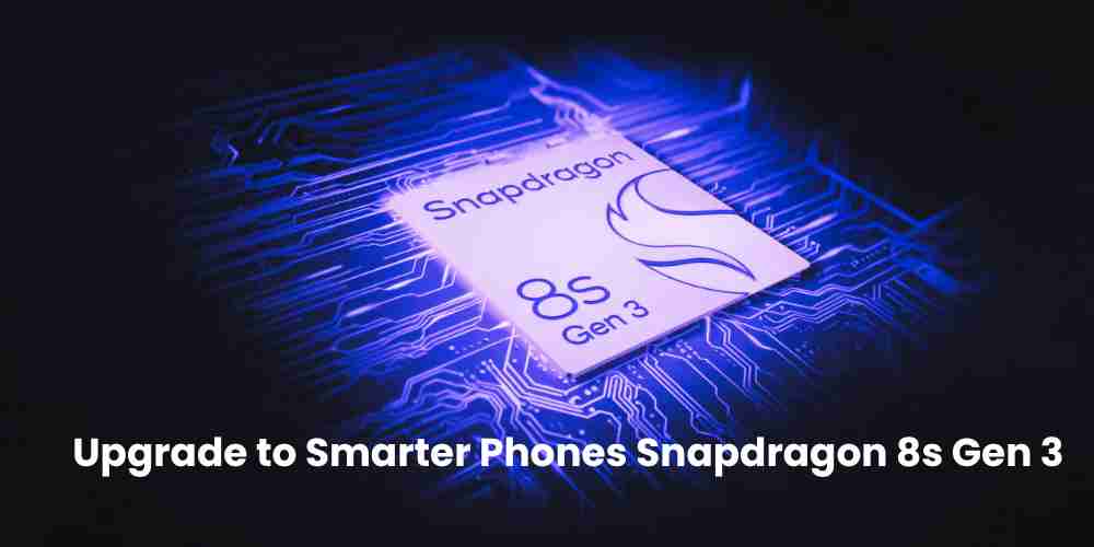 Upgrade to smarter phones snapdragon 8s gen 3