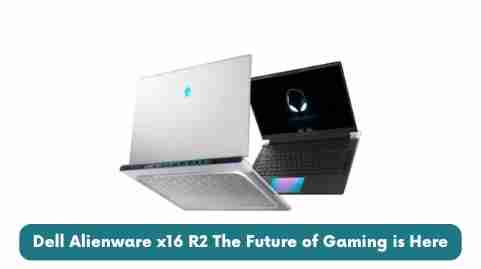 Dell alienware x16 r2: the future of gaming is here