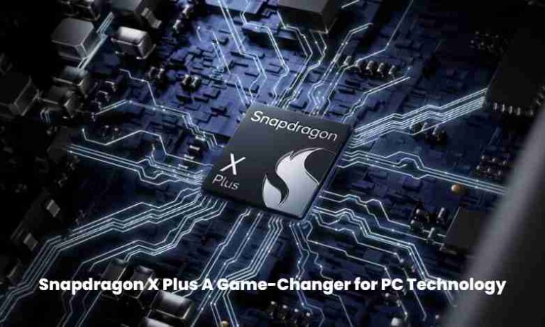 Snapdragon x plus: a game-changer for pc technology