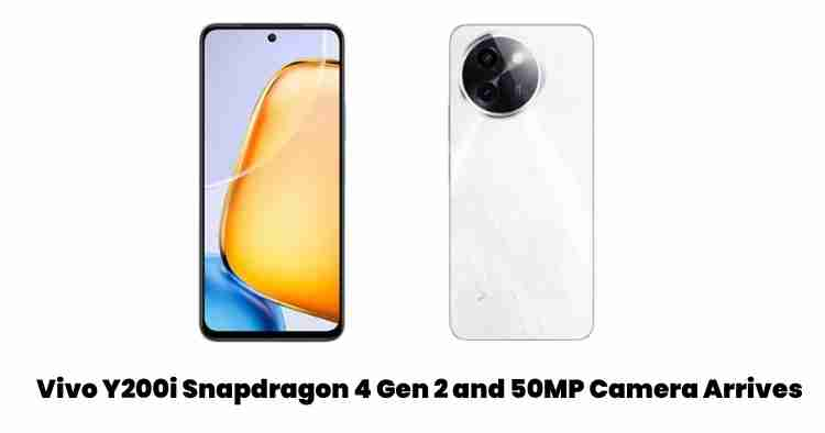 Vivo y200i snapdragon 4 gen 2 and 50mp camera arrives