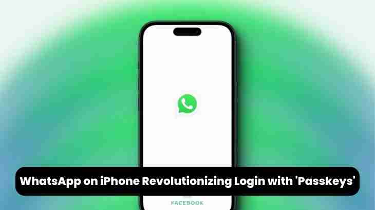 Whatsapp on iphone: revolutionizing login with ‘passkeys’