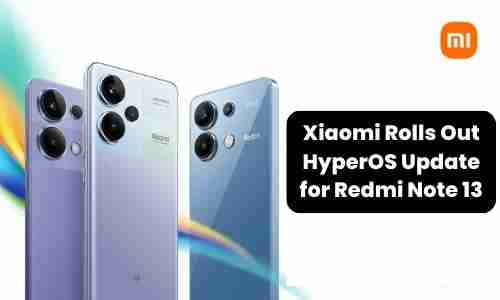 Xiaomi rolls out hyperos update for redmi note 13