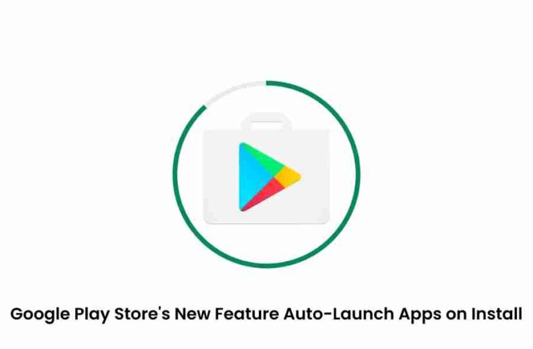 Google play store’s new feature: auto-launch apps on install