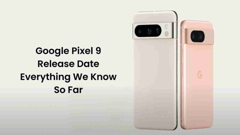 Google pixel 9 release date: everything we know so far