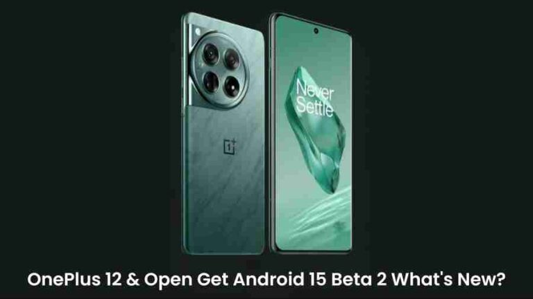 Oneplus 12 & open get android 15 beta 2: what’s new?