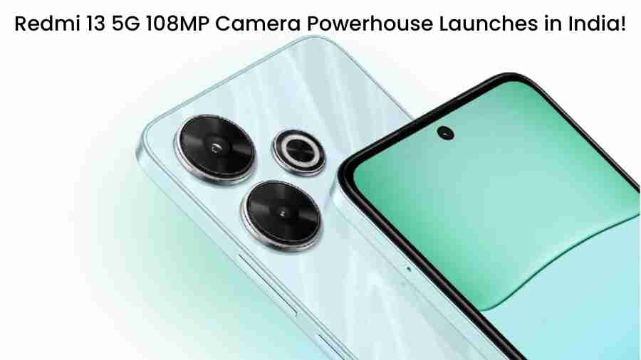 Redmi 13 5g 108mp camera powerhouse launches in india