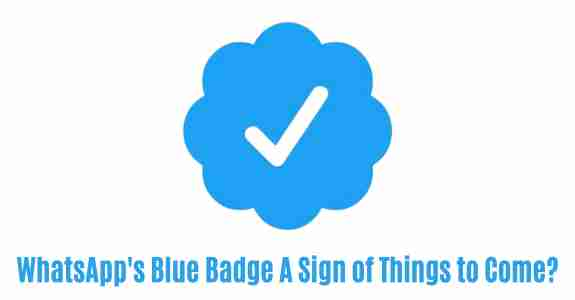 Whatsapp’s blue badge: a sign of things to come?