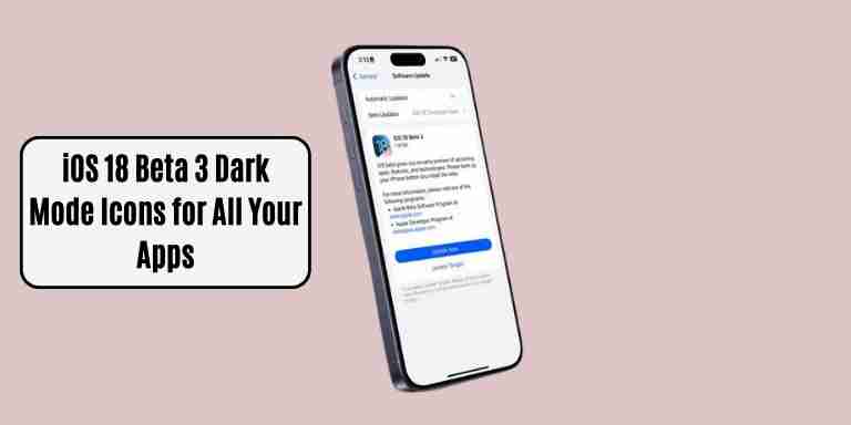 Ios 18 beta 3 dark mode icons for all your apps