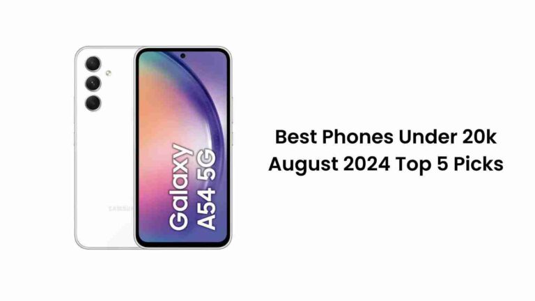 Best phones under 20k august 2024: top 5 picks