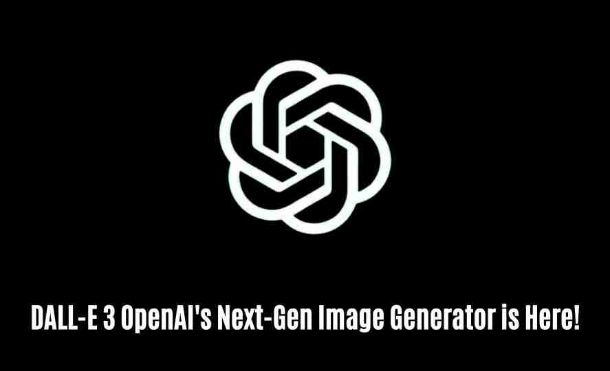 Dall e 3 openais next gen image generator is here