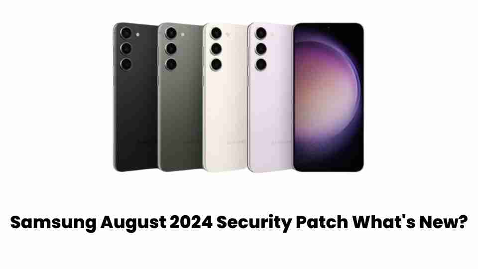 Samsung august 2024 security patch whats new