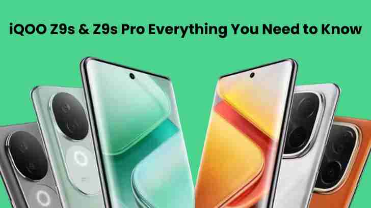 Iqoo z9s & z9s pro: everything you need to know