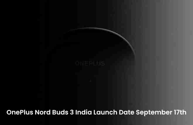 Oneplus nord buds 3 india launch date september 17th