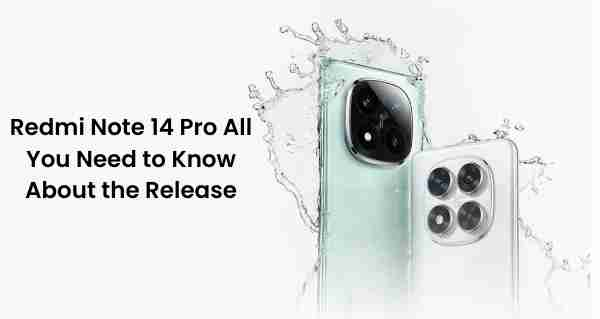 Redmi note 14 pro all you need to know about the release