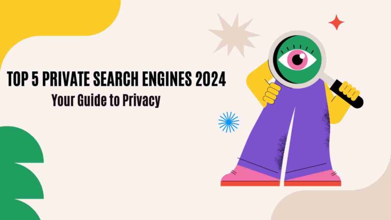 Top 5 private search engines 2024: your guide to privacy