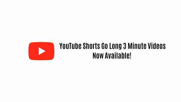 Youtube shorts go long: 3 minute videos now available!