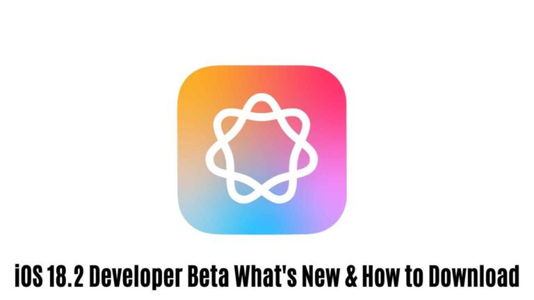 Ios 18. 2 developer beta: what’s new & how to download