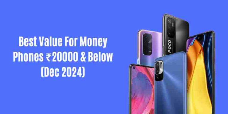 Best value for money phones: ₹20000 & below (dec 2024)