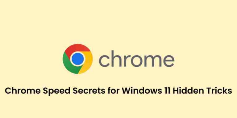 Chrome speed secrets for windows 11: hidden tricks