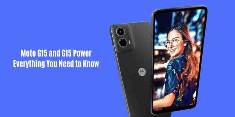 Moto g15 and g15 power: everything you need to know