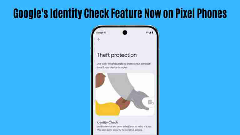 Google’s identity check feature now on pixel phones