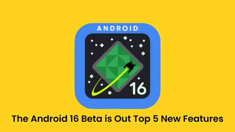 The android 16 beta is out: top 5 new features