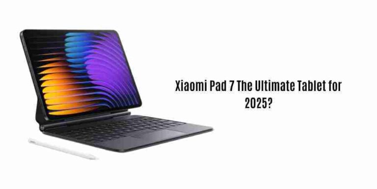 Xiaomi pad 7: the ultimate tablet for 2025?