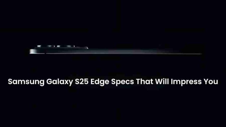 Samsung galaxy s25 edge specs that will impress you